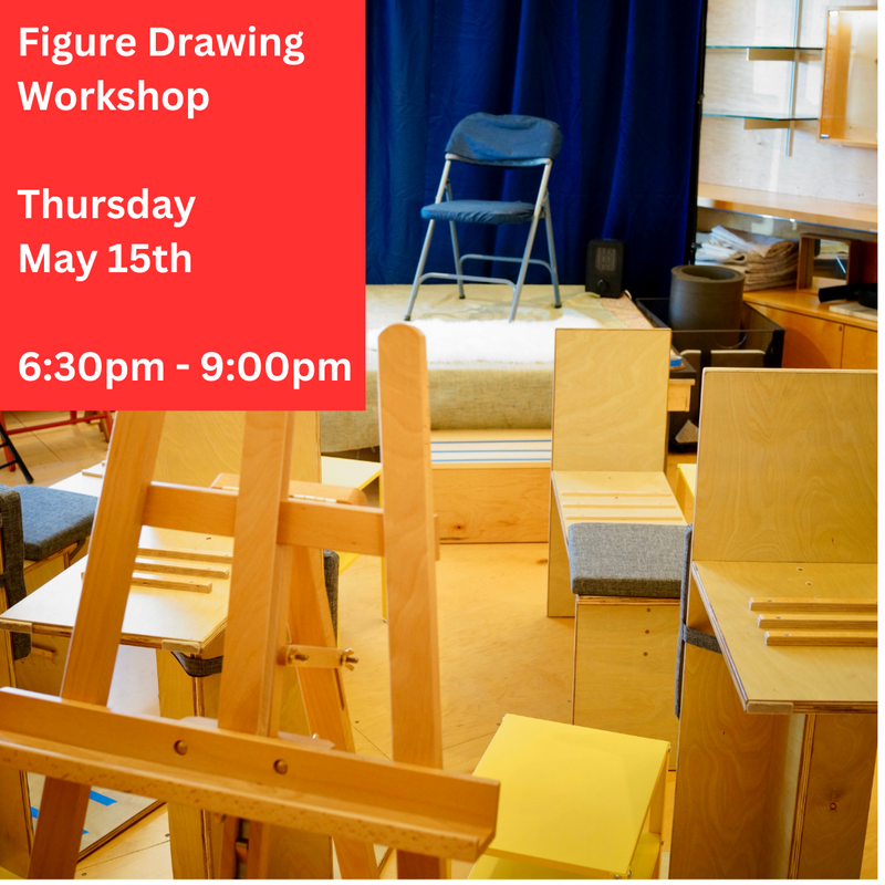Live Figure Drawing Workshop: Thursday, May 15th, 6:30pm - 9:00pm
