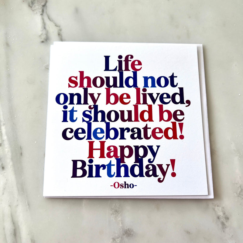 Life Be Celebrated Birthday Card